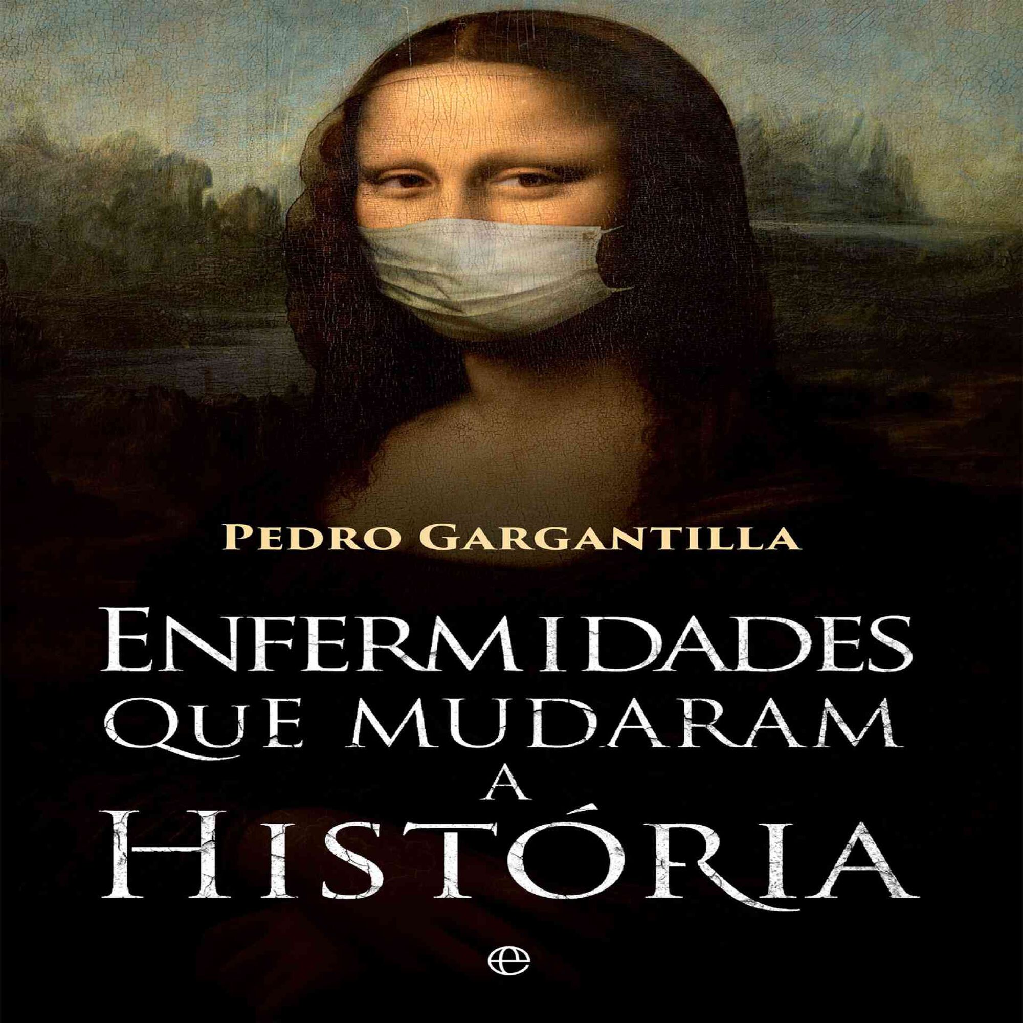 Enfermidades que Mudaram a História Enfermidades que Mudaram a História