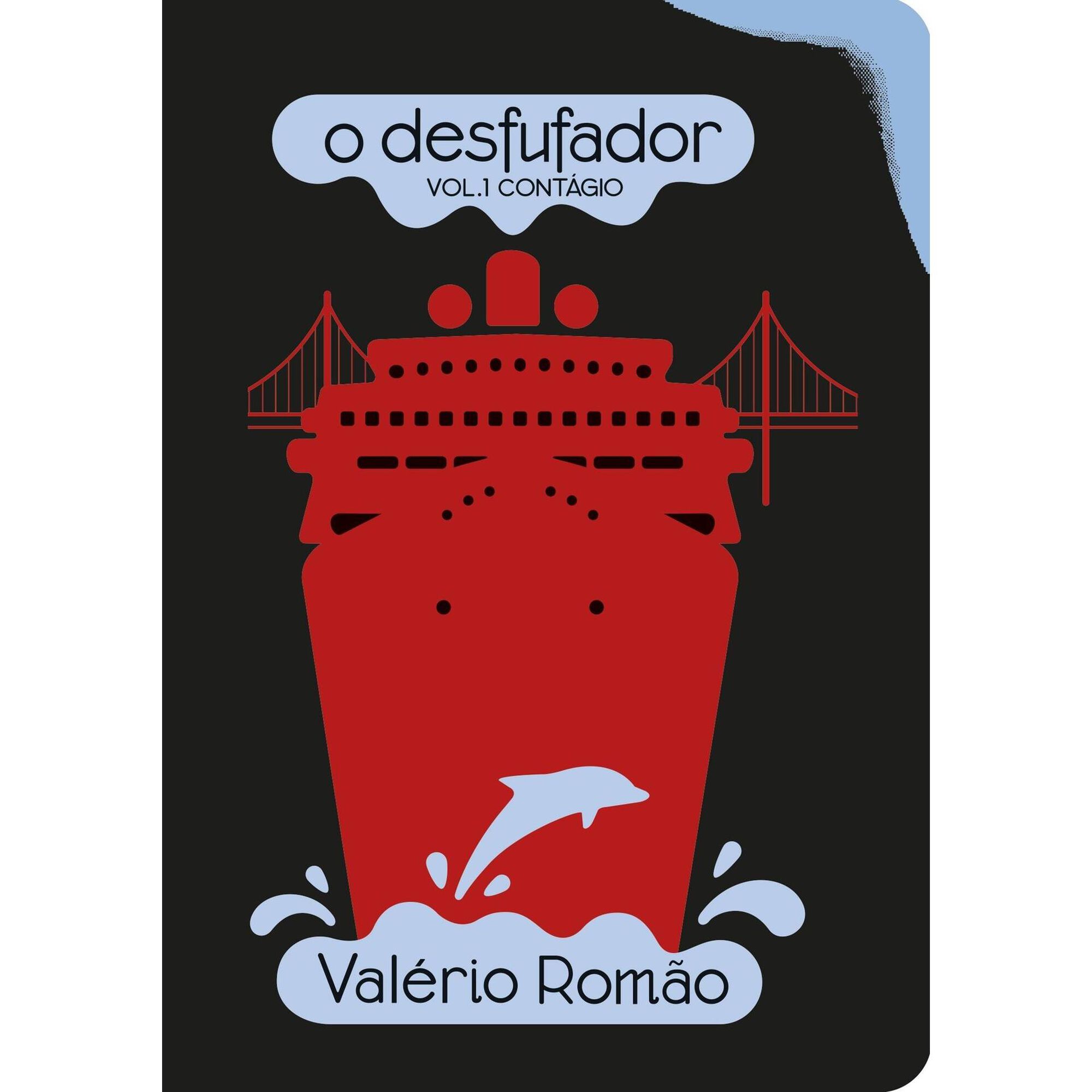 O Desfufador - Volume 1: Cont&aacute;gio de Val&eacute;rio Rom&atilde;o