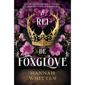 O Rei de Foxglove de Hannah Whitten