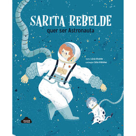 Sarita Rebelde quer ser Astronauta de L&uacute;cia Vicente