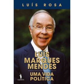 Lu&iacute;s Marques Mendes - Uma Vida Pol&iacute;tica