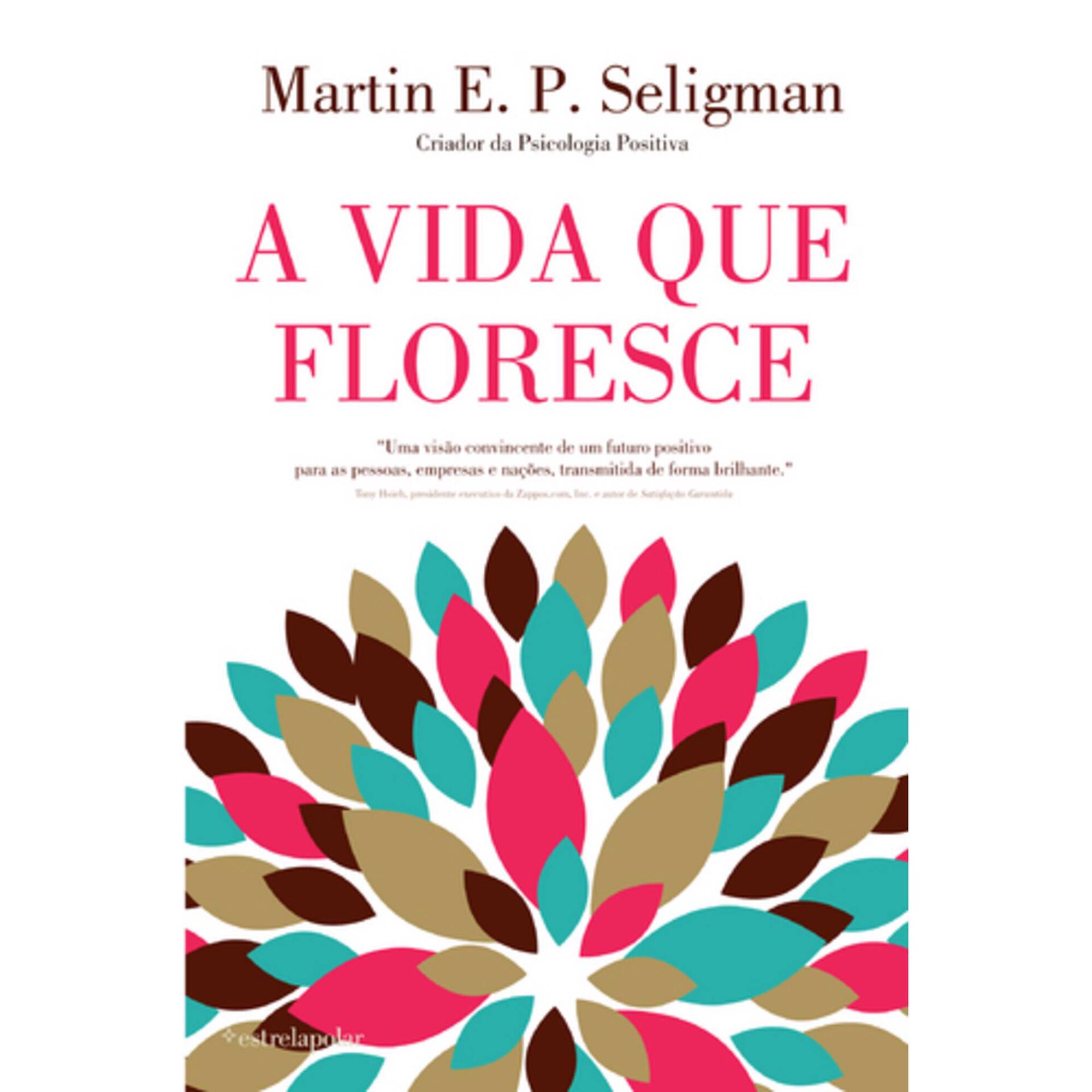 A Vida que Floresce de Martin Seligman