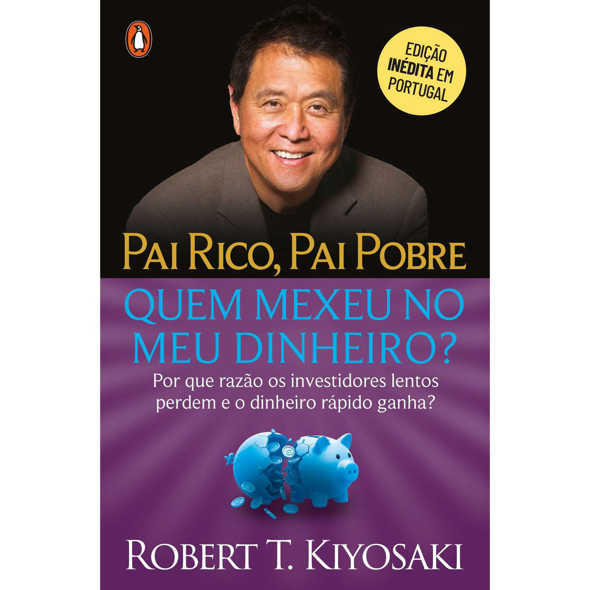 Pai Rico, Pai Pobre - Quem Mexeu no meu Dinheiro? de Robert T. Kiyosaki