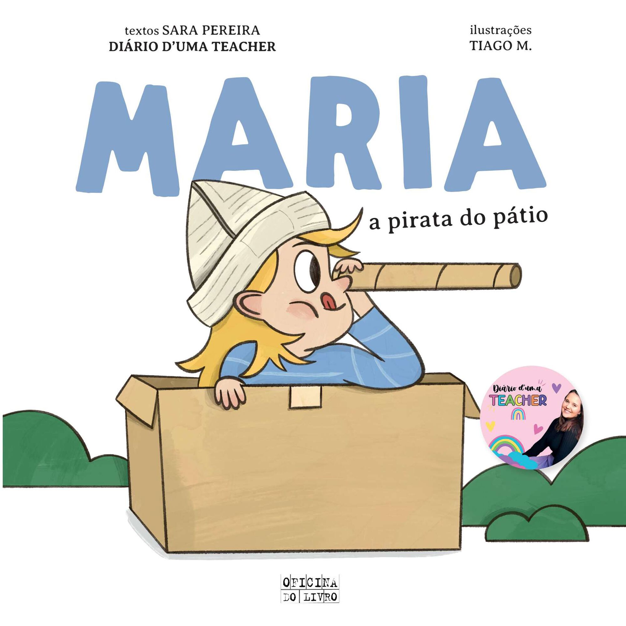 Maria, a Pirata do P&aacute;tio e Miguel, o Maestro dos Sonhos de Sara Pereira