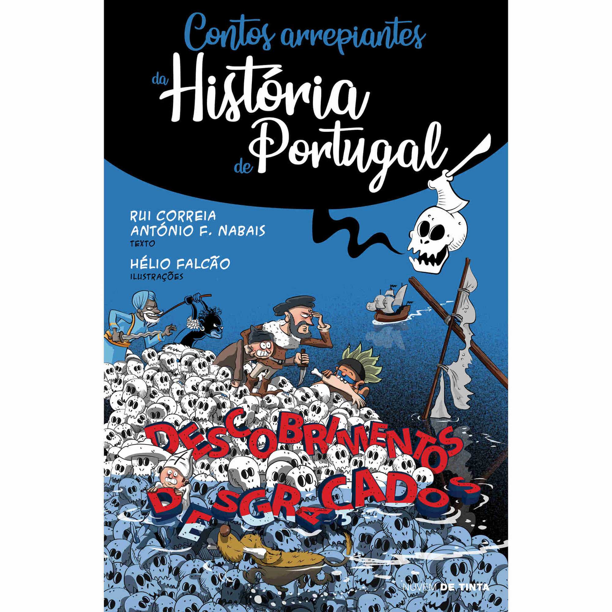 Contos Arrepiantes da Hist&oacute;ria de Portugal - Descobrimentos Desgra&ccedil;ados de Rui Correia