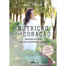 Nutri&ccedil;&atilde;o com Cora&ccedil;&atilde;o de Ana Bravo