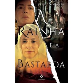 A Rainha e a Bastarda de Patr&iacute;cia M&uuml;ller