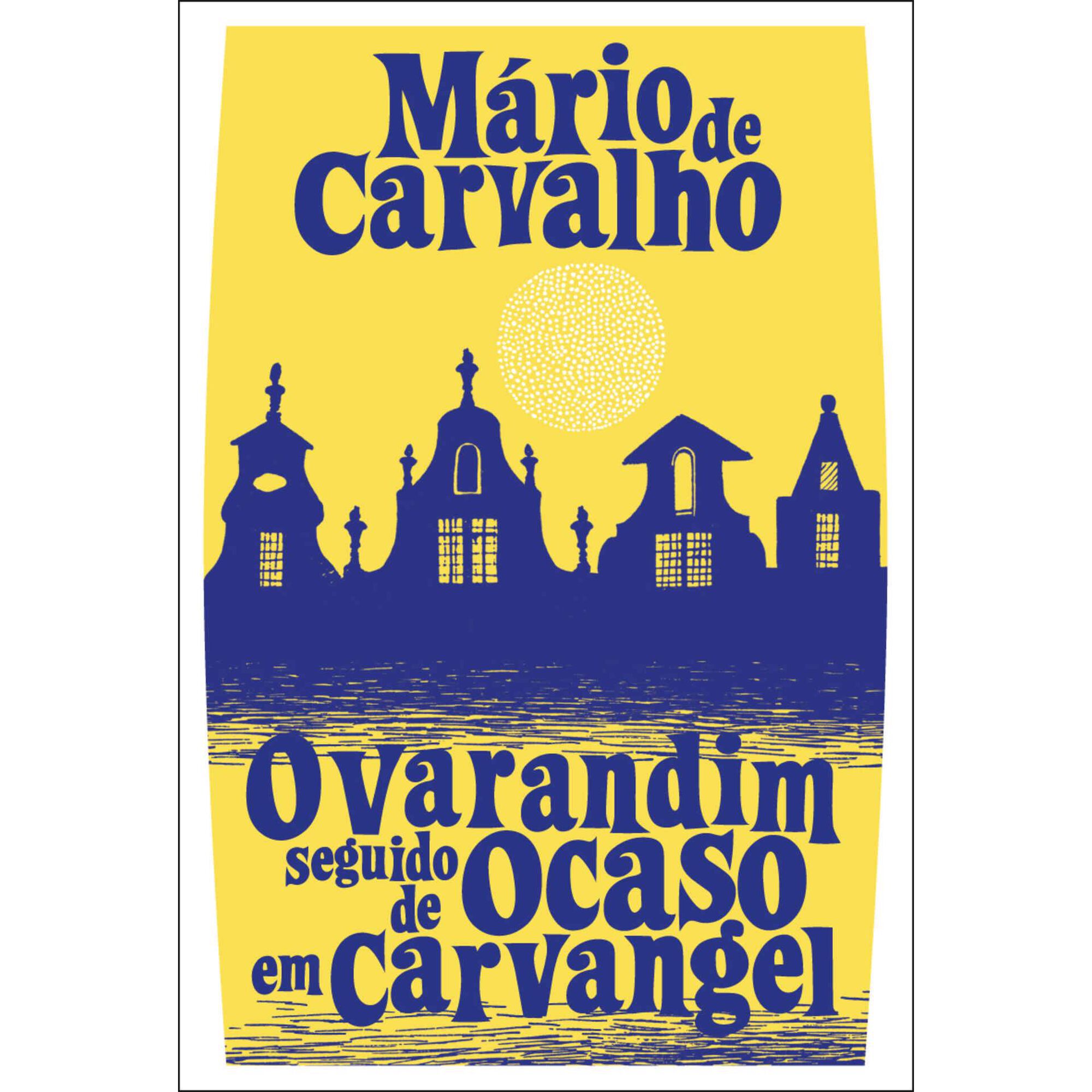 O Varandim seguido de Ocaso em Carvangel de M&aacute;rio de Carvalho