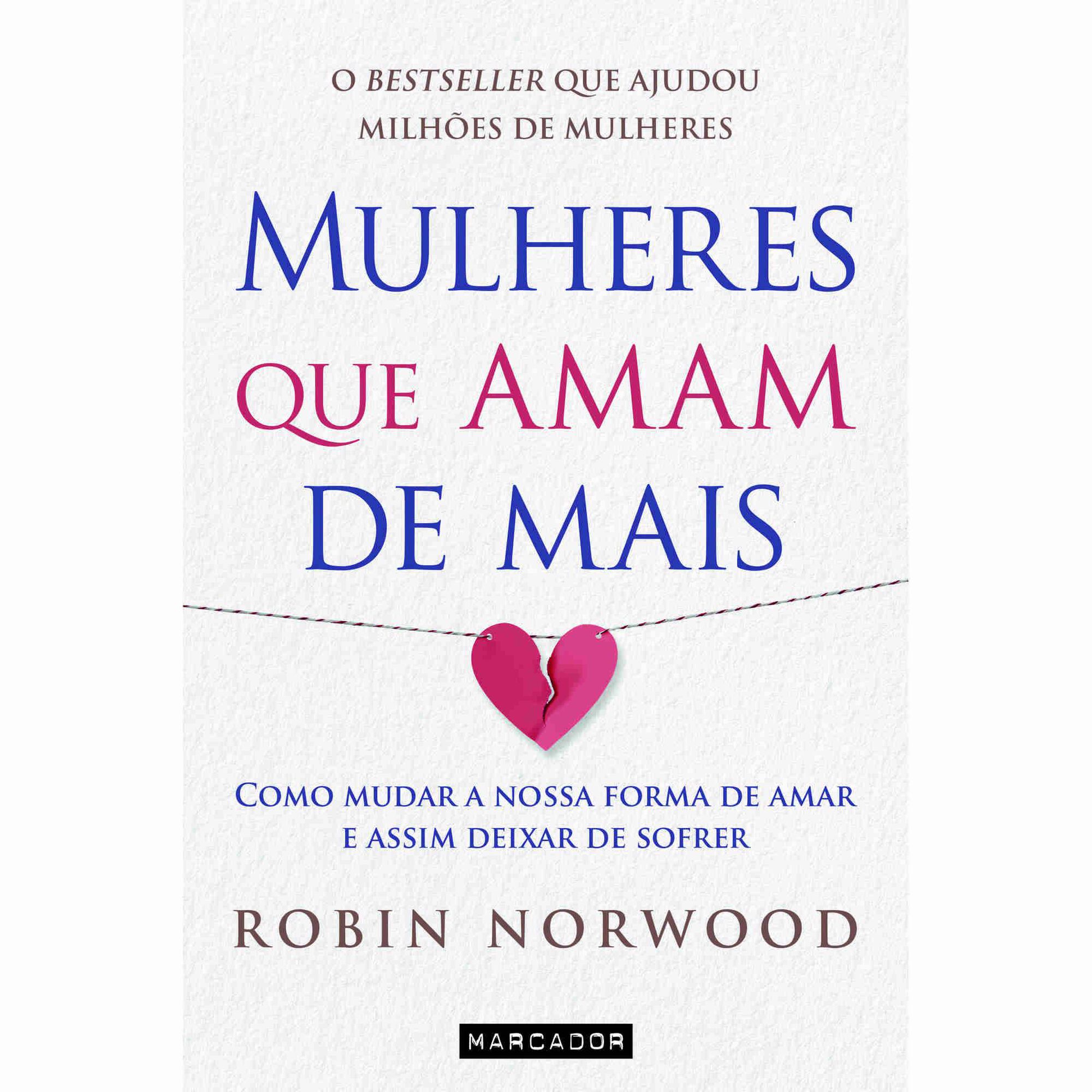 Mulheres que Amam de Mais de Robin Norwood