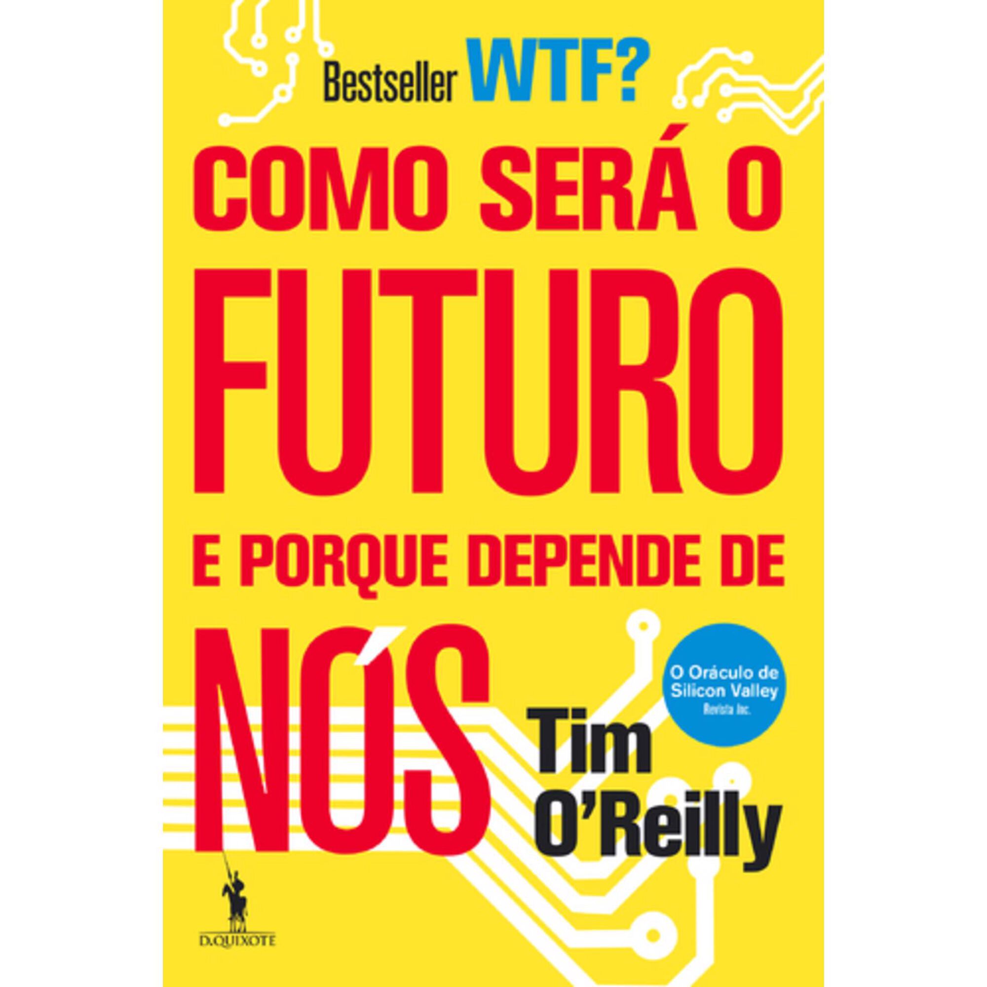 Como Ser&aacute; o Futuro e Porque Depende de N&oacute;s de Tim O'Reilly