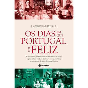 Os Dias em que Portugal foi Feliz de Elizabete Agostinho