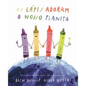 Os L&aacute;pis Adoram o Nosso Planeta de Drew Daywalt