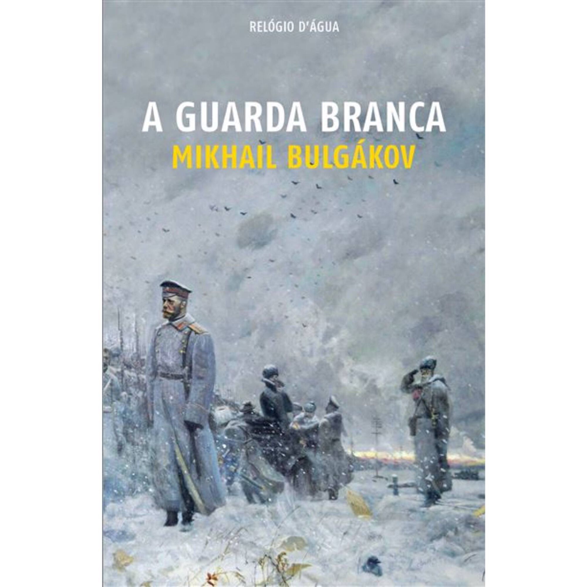 A Guarda Branca de Mikhail Bulg&aacute;kov