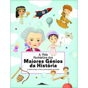 A Vida Fantástica dos Maiores Génios da História