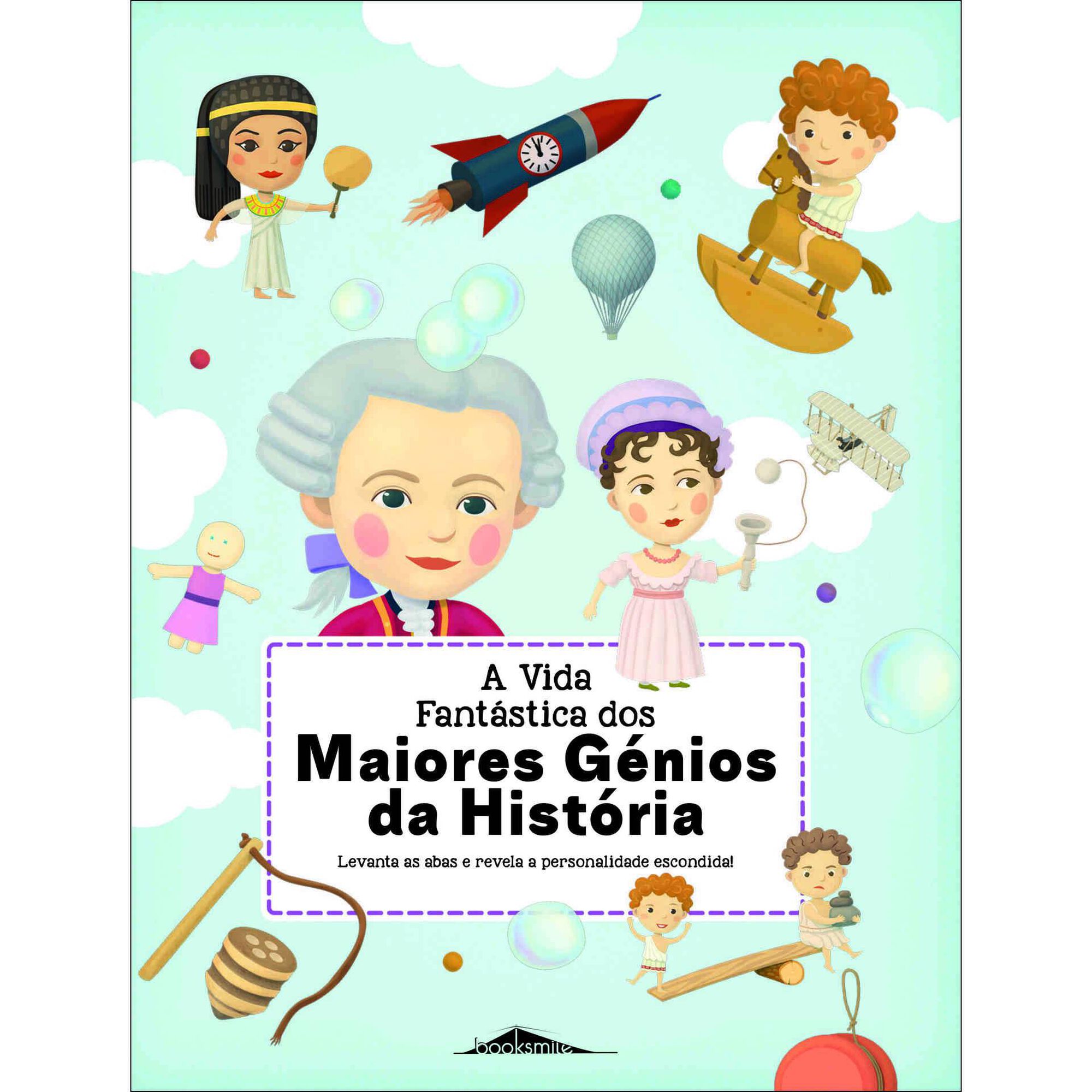 A Vida Fantástica dos Maiores Génios da História A Vida Fantástica dos Maiores Génios da História