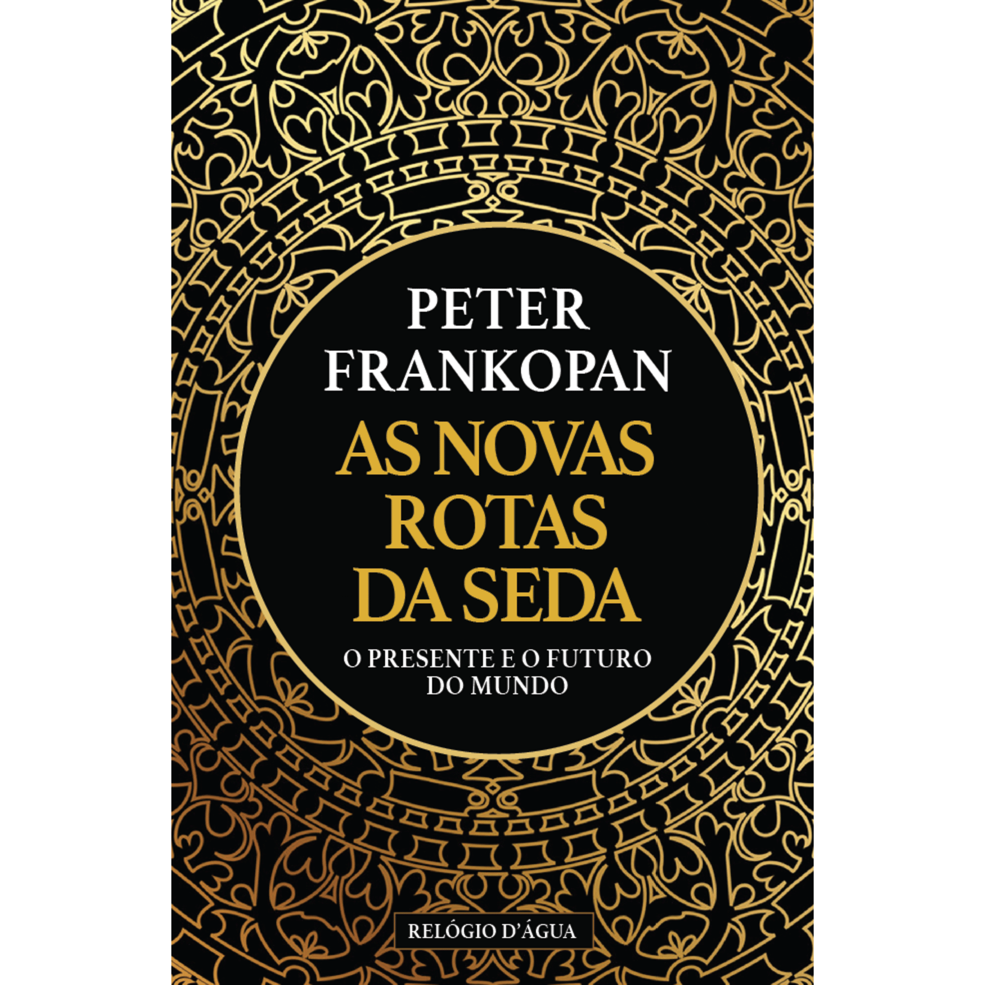 As Novas Rotas da Seda de Peter Frankopan