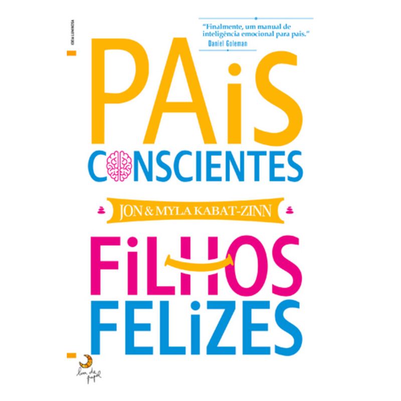 Pais Conscientes, Filhos Felizes de Jon Kabat-Zinn e Myla Kabat-Zinn