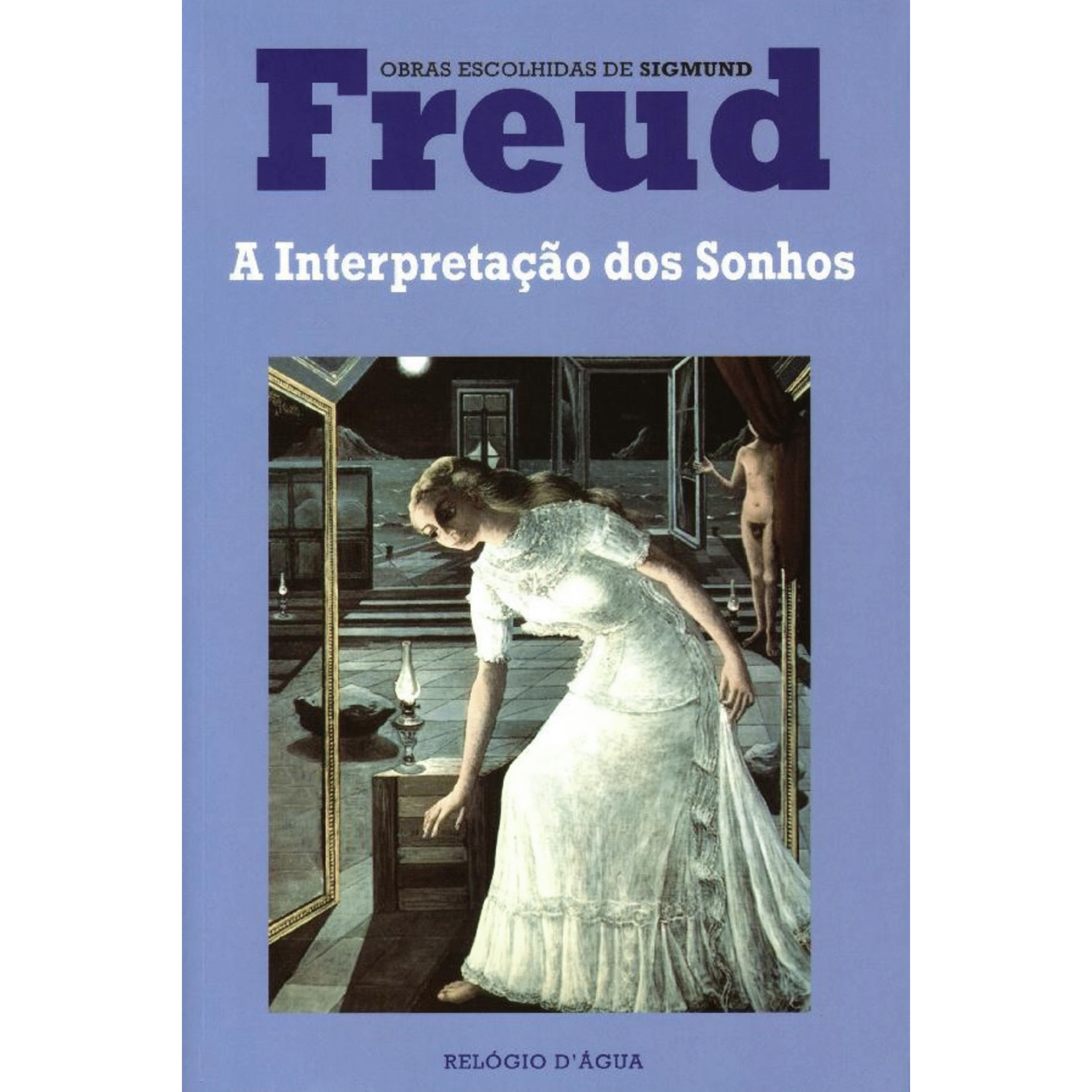 A Interpreta&ccedil;&atilde;o dos Sonhos de Sigmund Freud