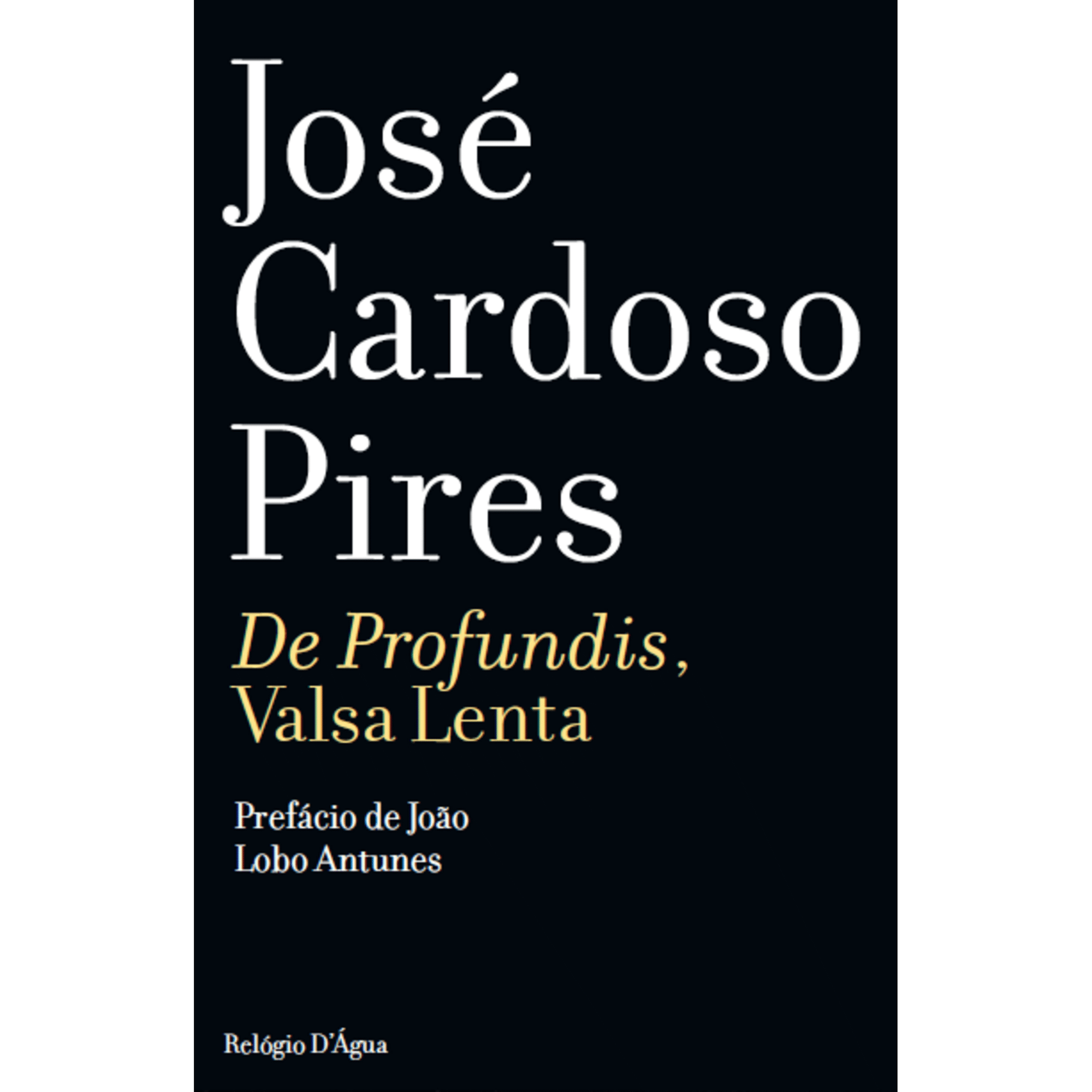 De Profundis, Valsa Lenta de Jos&eacute; Cardoso Pires