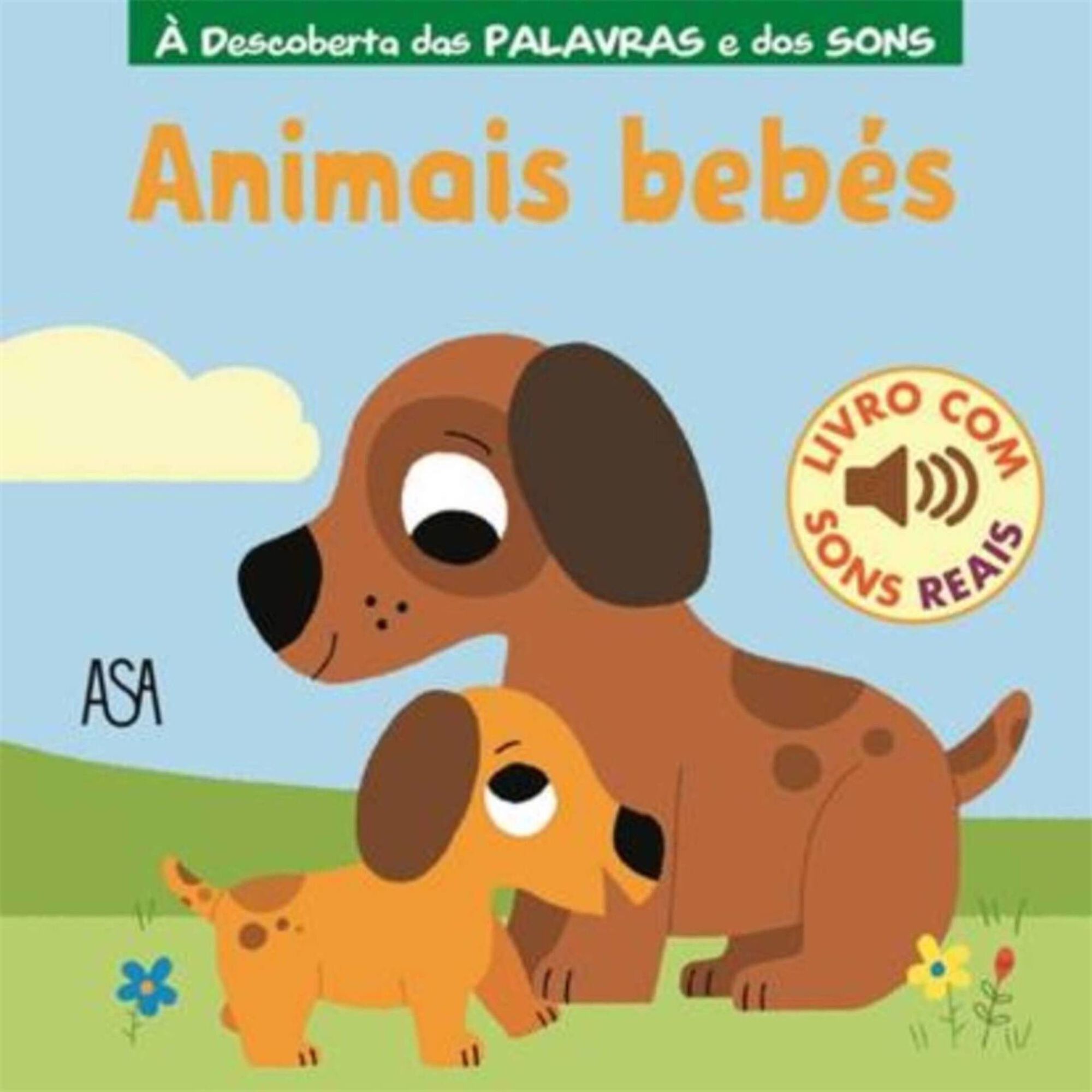 Animais Bebés - À Descoberta das Palavras e dos Sons Animais Bebés - À Descoberta das Palavras e dos Sons