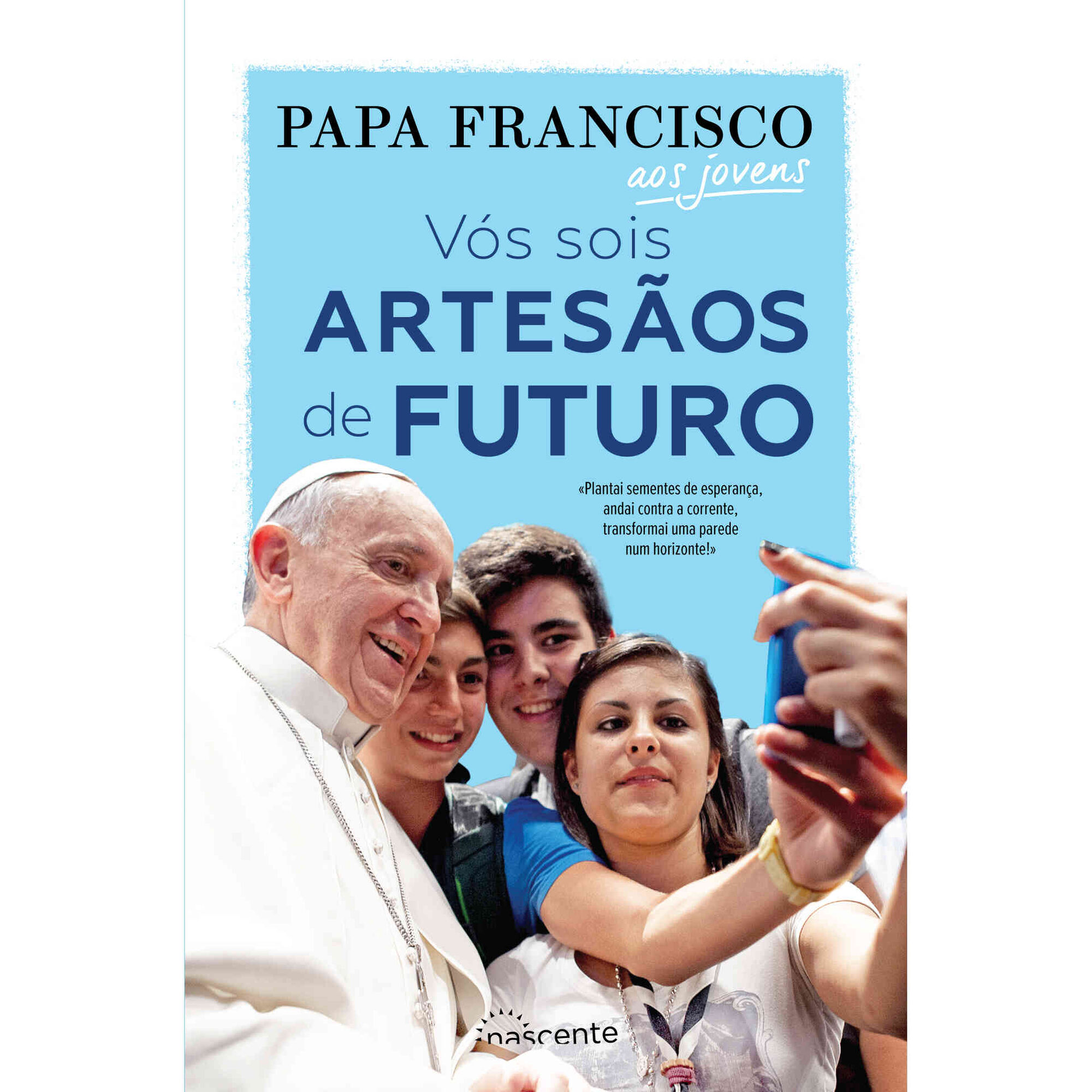 V&oacute;s Sois Artes&atilde;os de Futuro de Papa Francisco