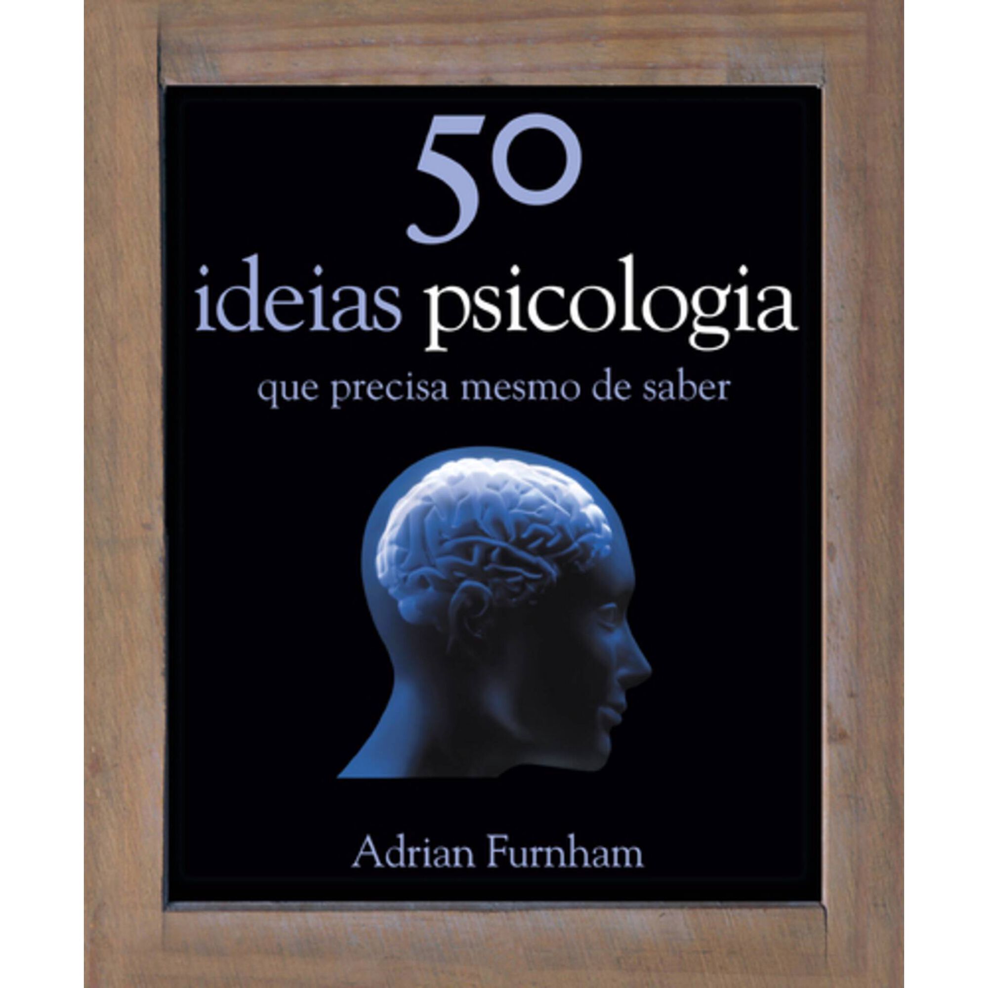 50 Ideias - Psicologia de Adrian Furnham