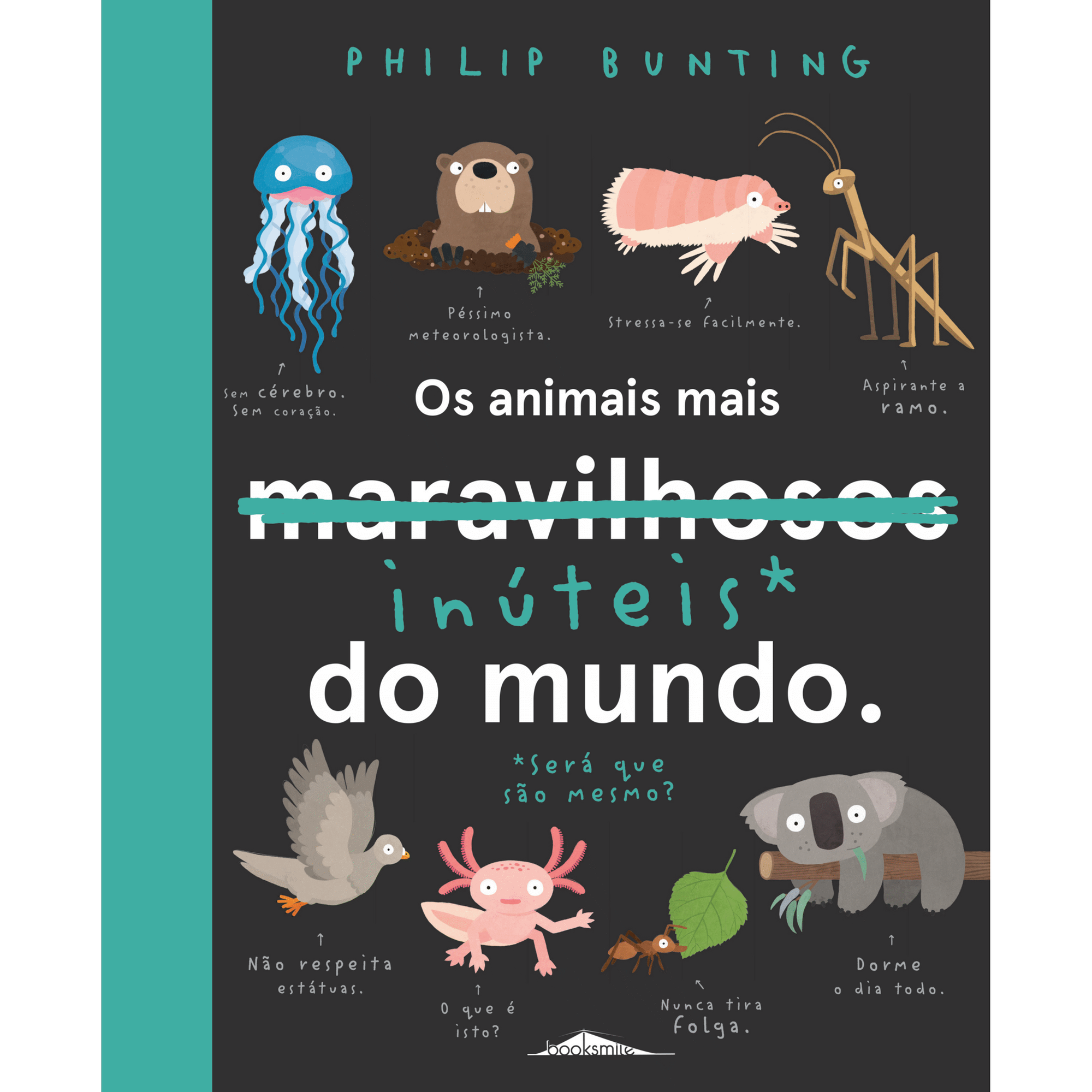 Os Animais Mais Inúteis* do Mundo Os Animais Mais Inúteis* do Mundo