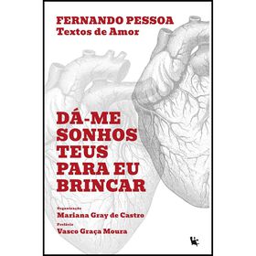 D&aacute;-Me Sonhos Teus para Eu Brincar de Fernando Pessoa e Mariana Gray de Castro