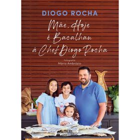 M&atilde;e, Hoje &eacute; Bacalhau &agrave; Chef  de Diogo Rocha