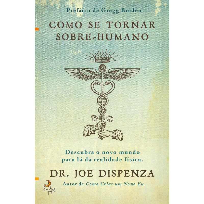 Como Se Tornar Sobre-humano de Joe Dispenza