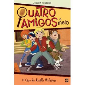 Quatro Amigos e Meio N&ordm; 3 - O Caso do Assalto Misterioso de Joachim Friedrich