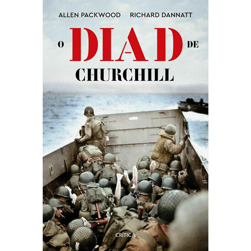 O Dia D de Churchil de Allen Packwood e Richard Dannatt