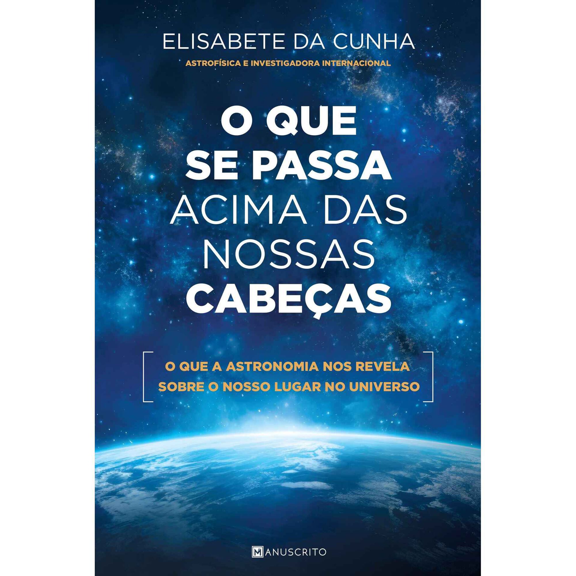 O que Se Passa Acima das Nossas Cabe&ccedil;as de Elisabete da Cunha