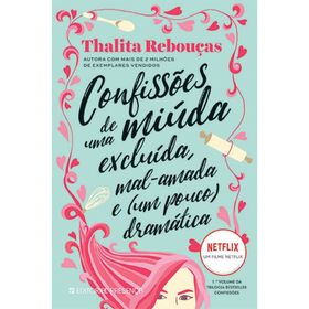 Confiss&otilde;es de uma Mi&uacute;da Exclu&iacute;da, Mal-Amada e (um Pouco) Dram&aacute;tica de Thalita Rebou&ccedil;as