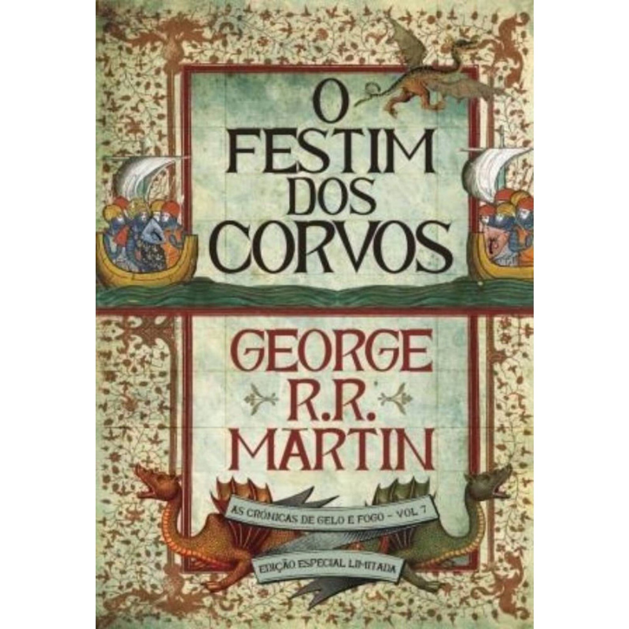 As Crónicas de Gelo e Fogo 7 - O Festim dos Corvos As Crónicas de Gelo e Fogo 7 - O Festim dos Corvos