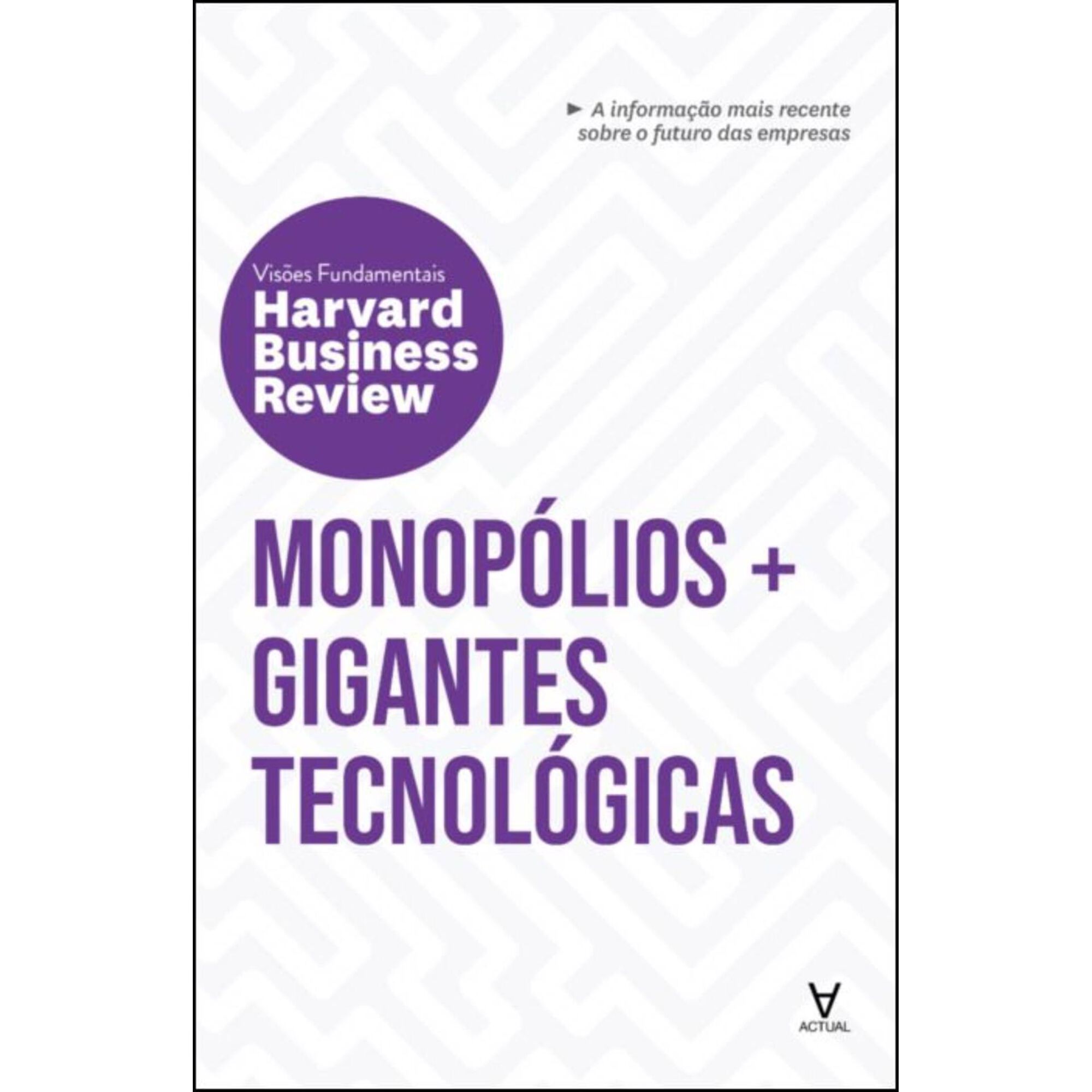 Vis&otilde;es Fundamentais Harvard Business Review - Monop&oacute;lios e Gigantes Tecnol&oacute;gicas
