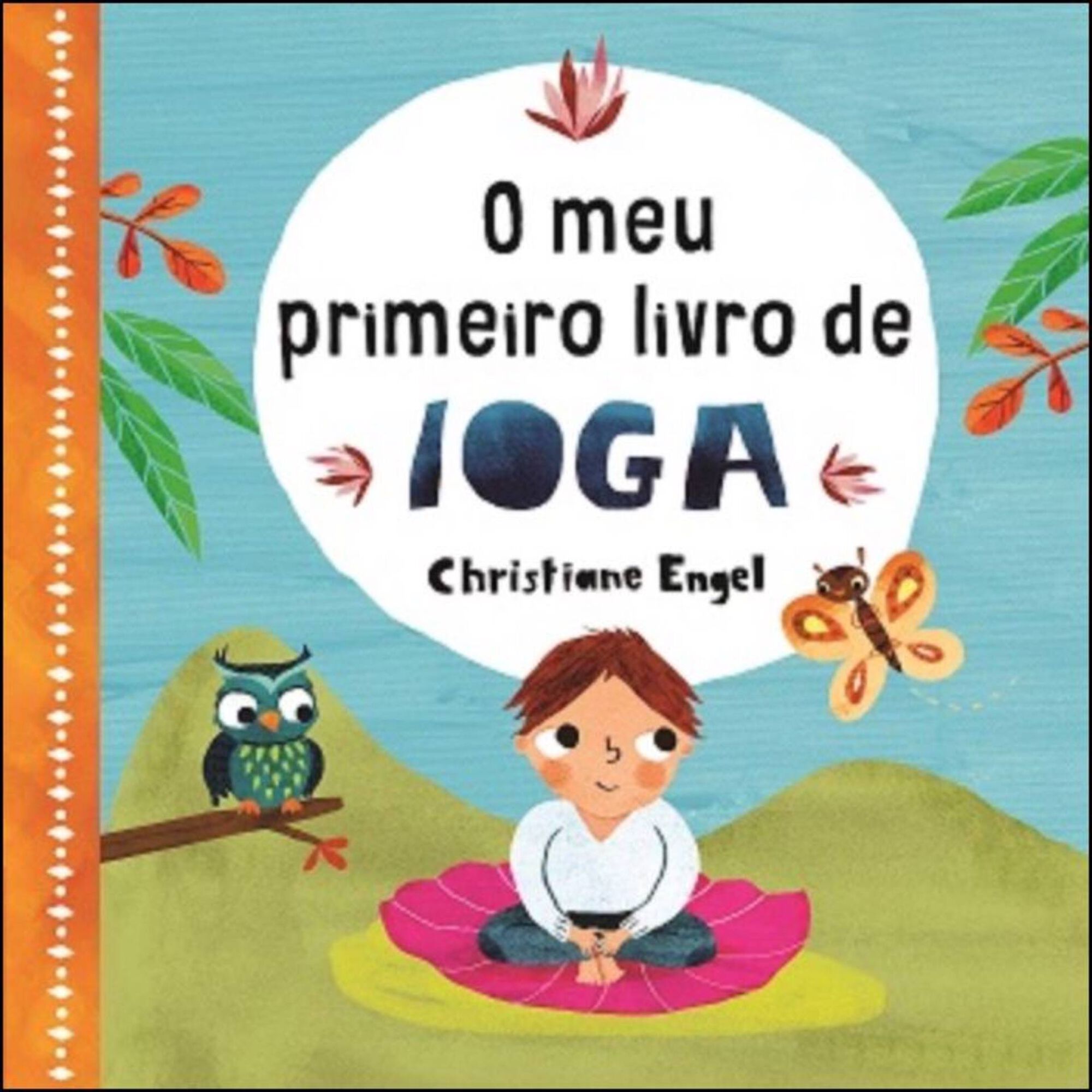 O Meu Primeiro Livro de Ioga de Christiane Engel