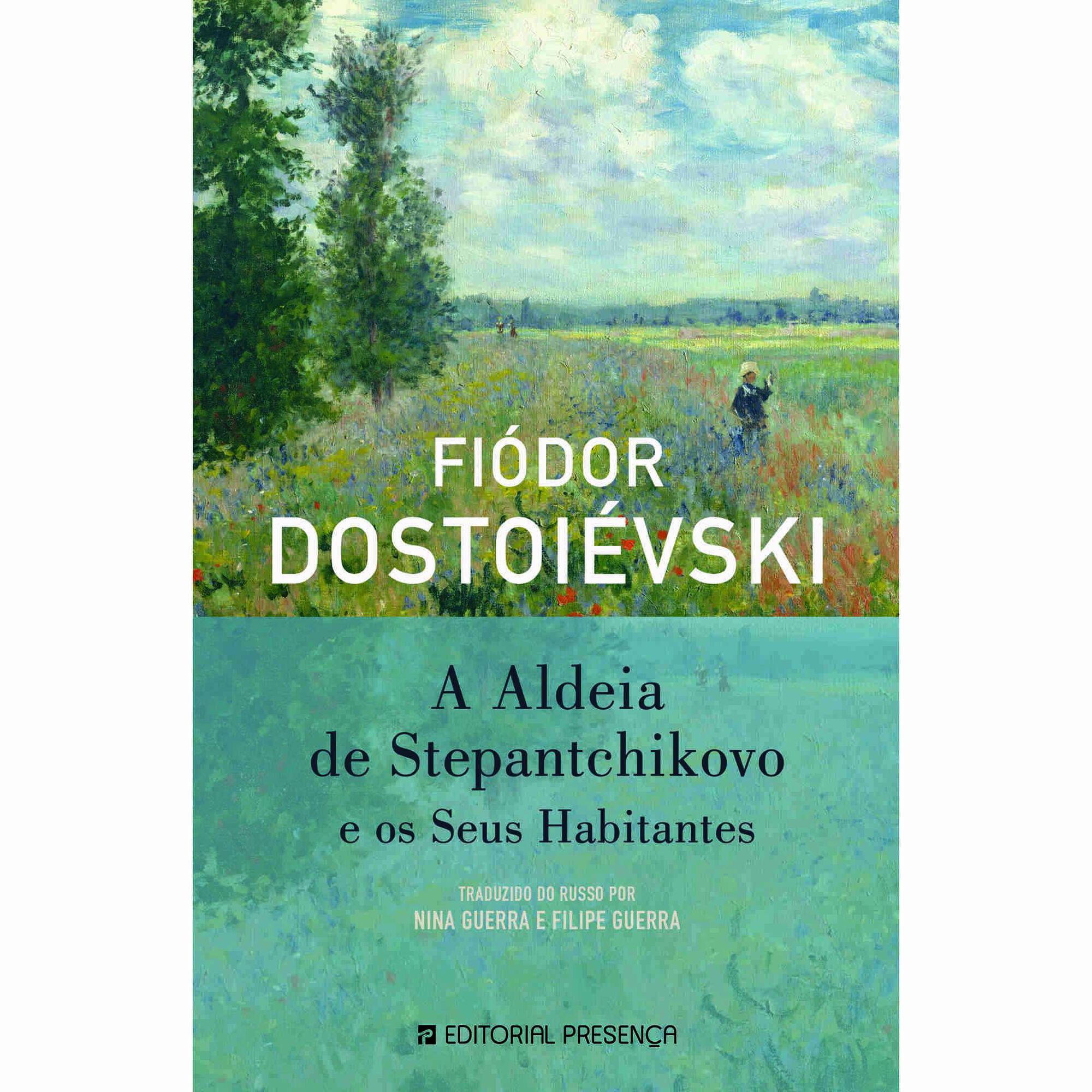 A Aldeia de Stepantchikovo e os Seus Habitantes de Fi&oacute;dor Dostoi&eacute;vski