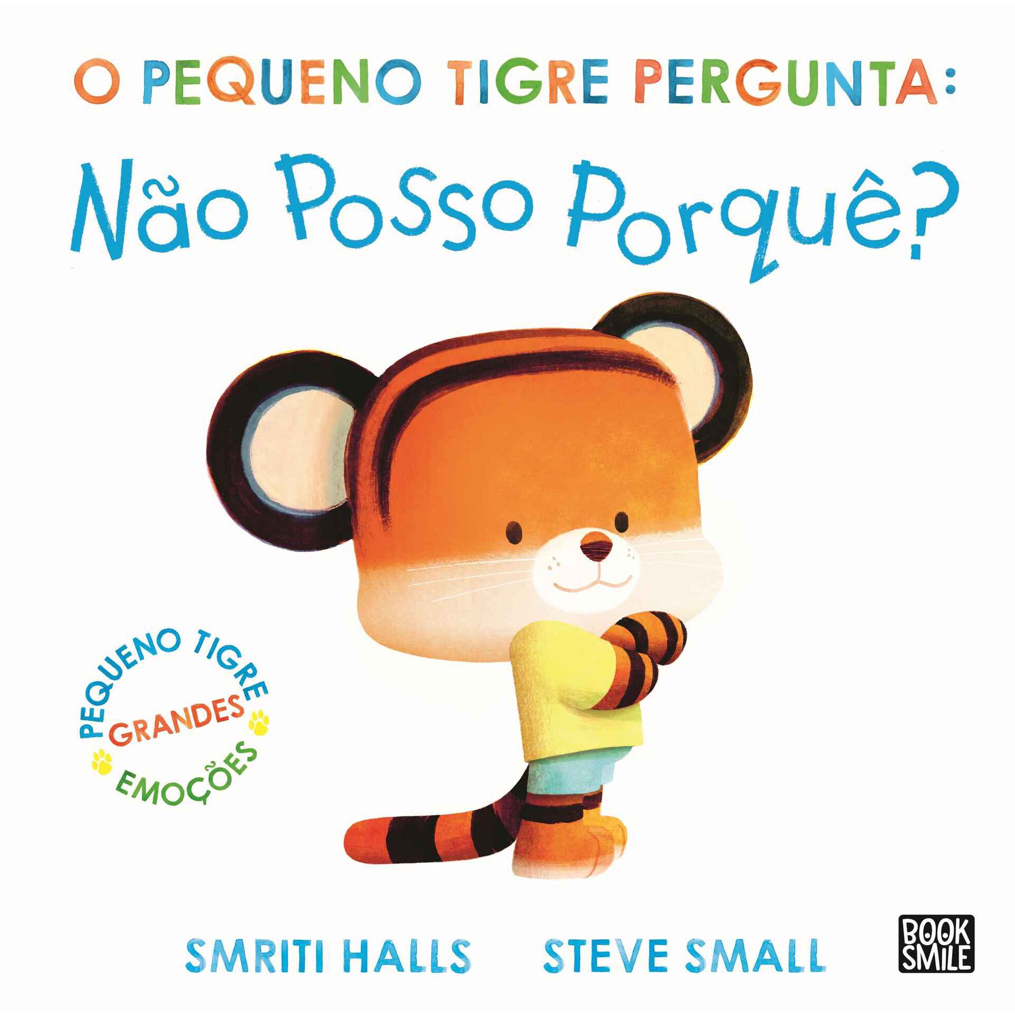 O Pequeno Tigre Pergunta: N&atilde;o Posso Porqu&ecirc;? de Smriti Halls