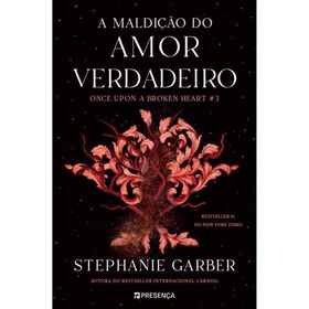 Once Upon a Broken Heart - A Maldi&ccedil;&atilde;o do Amor Verdadeiro (Livro 3)