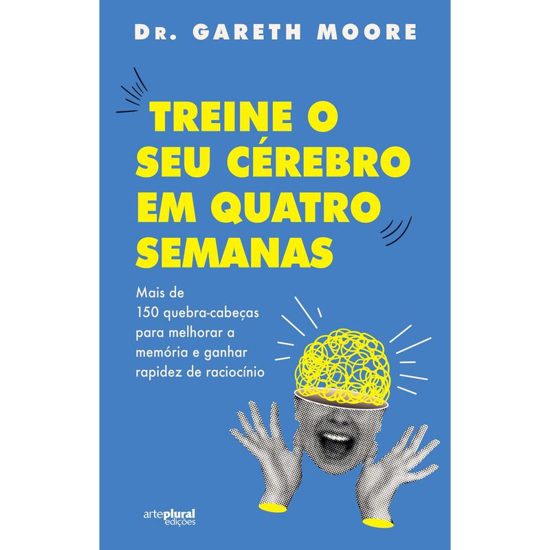 Treine o seu Cérebro em Quatro Semanas de Dr. Gareth Moore