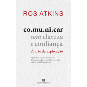 Comunicar com Clareza e Confian&ccedil;a de Ros Atkins