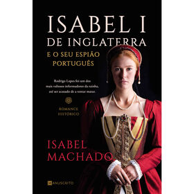 Isabel I de Inglaterra e o seu Espião Português