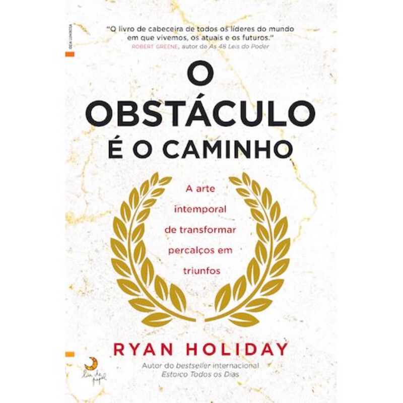 O Obstáculo é o Caminho de Ryan Holiday