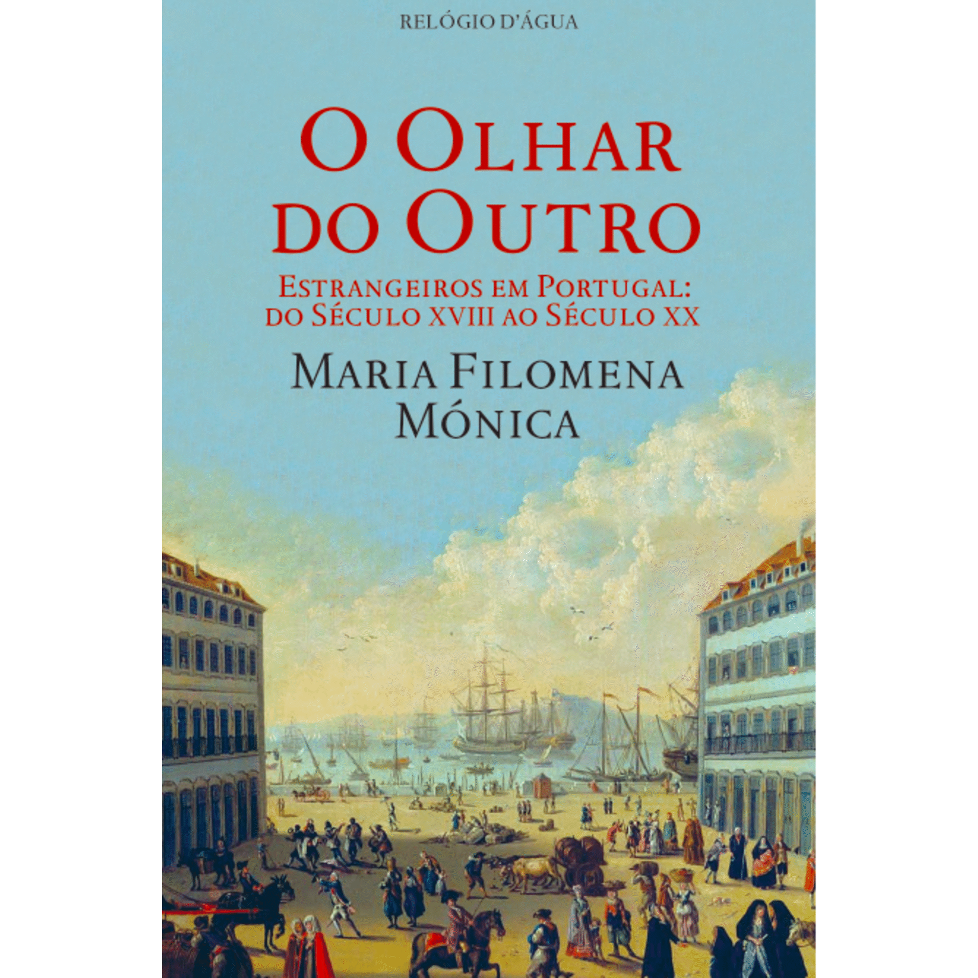 O Olhar do Outro de Maria Filomena M&oacute;nica