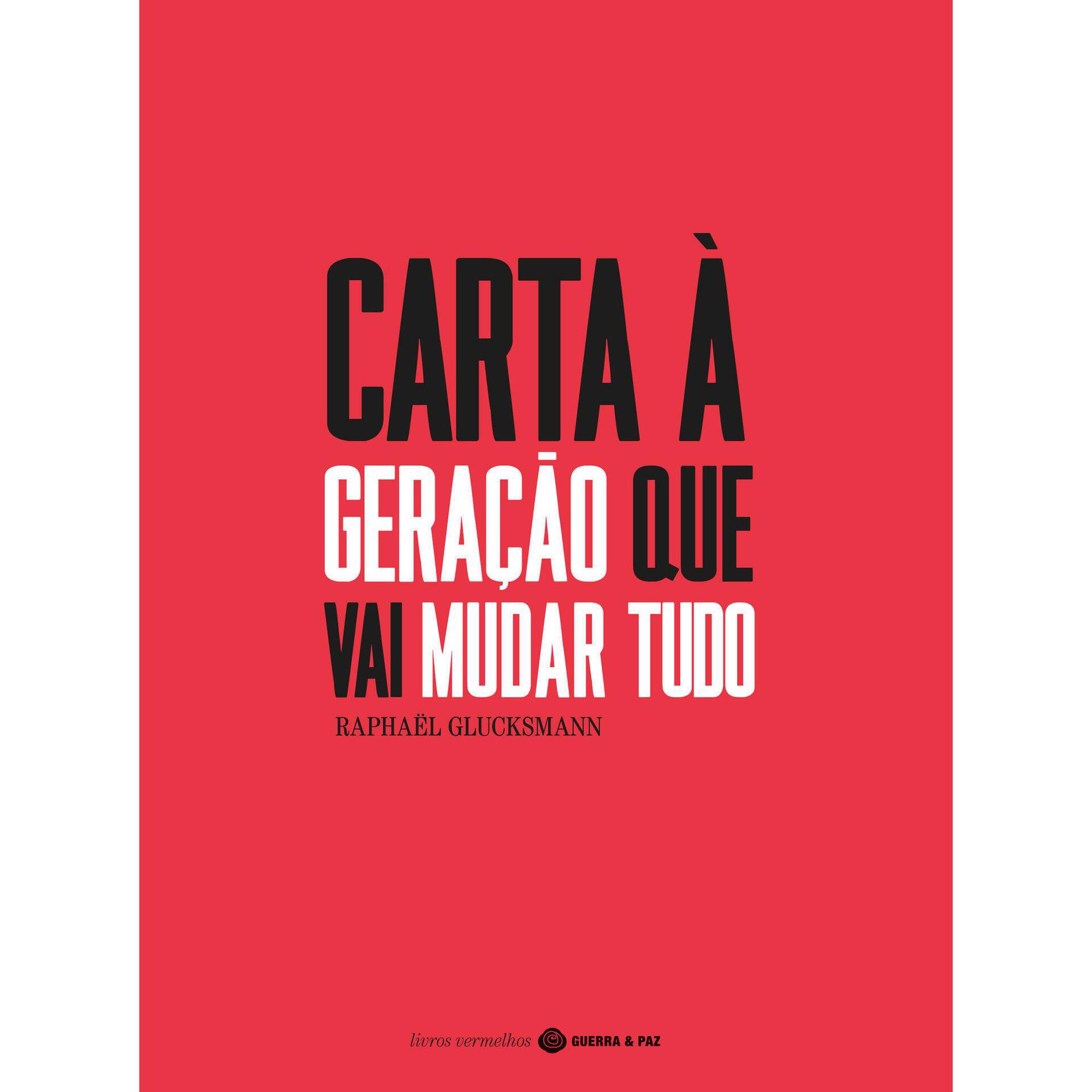 Carta à Geração que Vai Mudar Tudo Carta à Geração que Vai Mudar Tudo