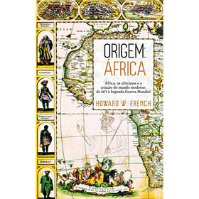 Origem - &Aacute;frica de Howard W. French