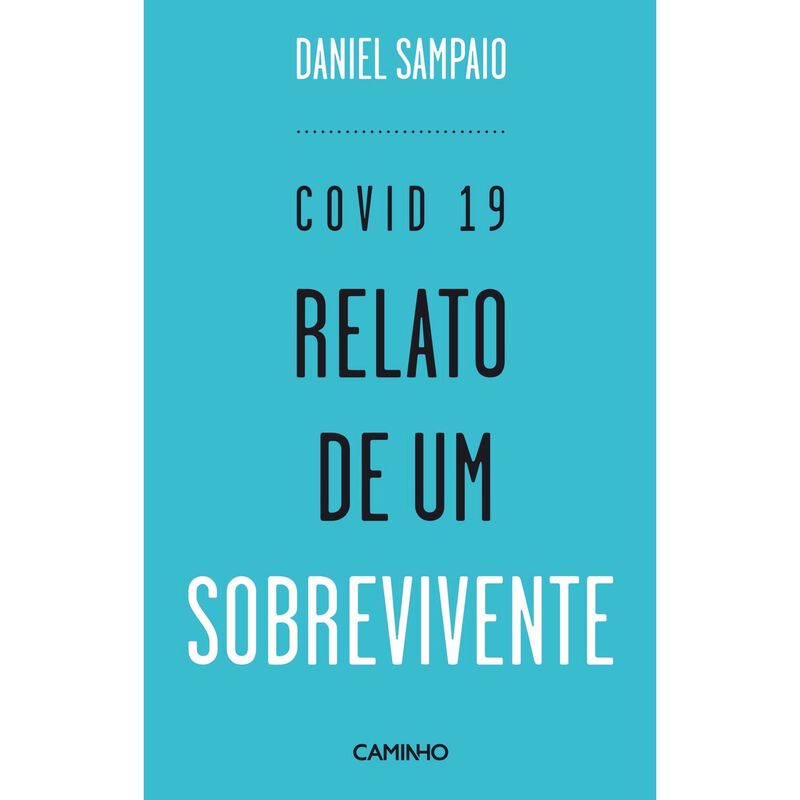 Covid 19 - Relato de um Sobrevivente de Daniel Sampaio