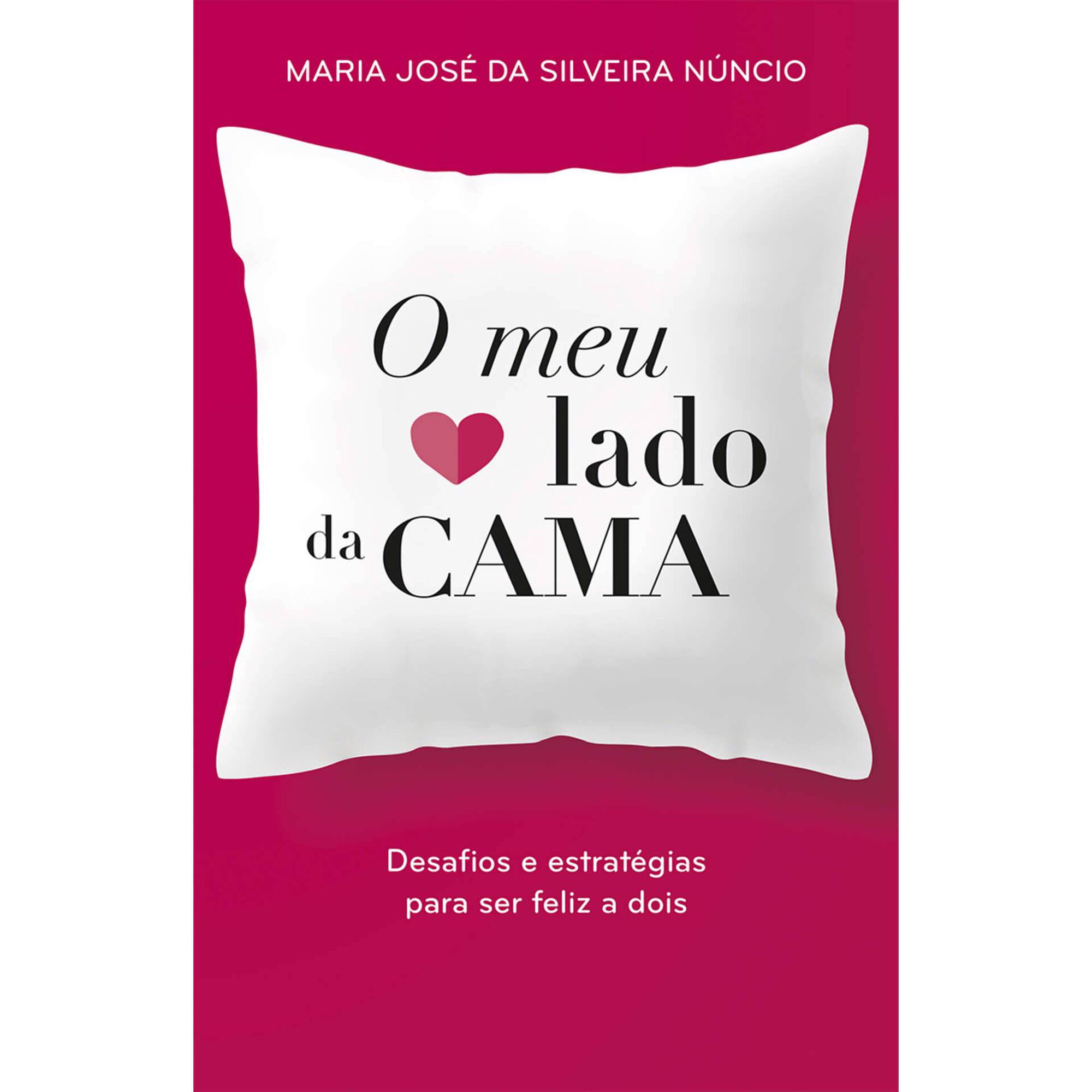 O Meu Lado da Cama de Maria Jos&eacute; da Silveira N&uacute;ncio