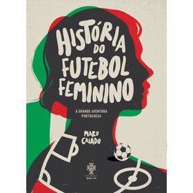 Hist&oacute;ria do Futebol Feminino de Mary Caiado